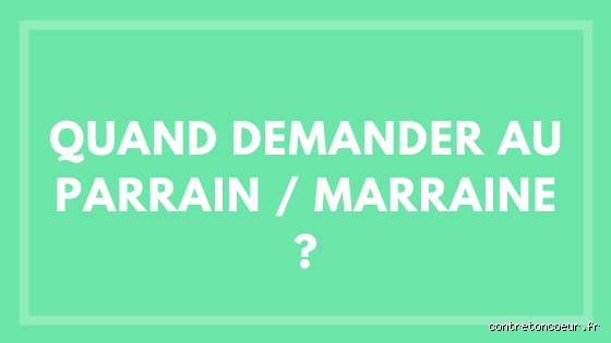Quand déclarer parrain-marraine ?