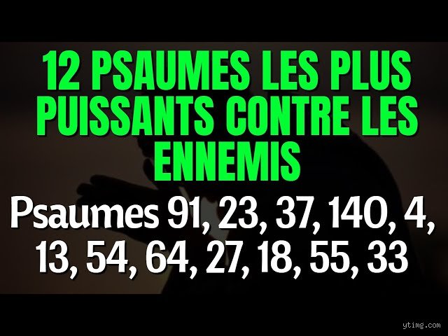 Quel est le psaume intitulé « Pour vaincre mes ennemis » ? Le guide complet pour comprendre cette quête de protection spirituelle
