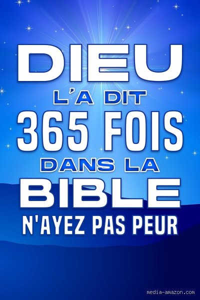 Quel mot est 365 fois dans la Bible ? La vérité derrière cette promesse de ne pas avoir peur