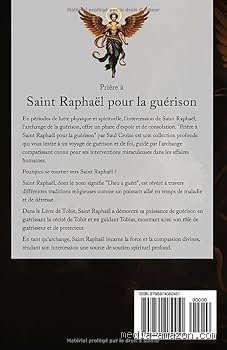 Quelle est la prière à Saint Raphaël archange pour la guérison et comment l'invoquer avec ferveur ?