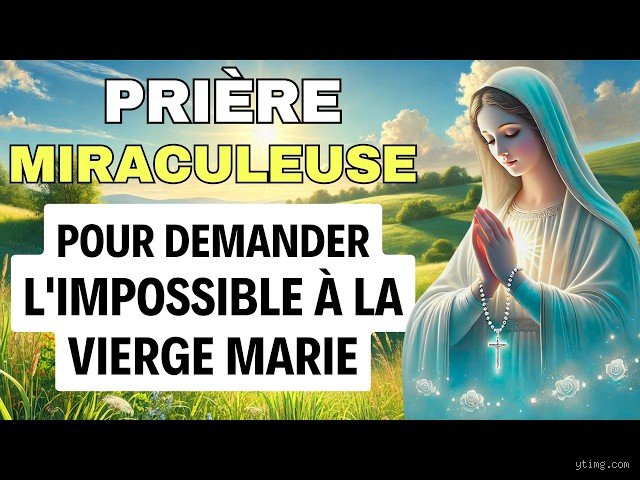 Quelle est la prière miraculeuse pour que l'impossible se produise ? Le guide pour obtenir une grâce immédiate