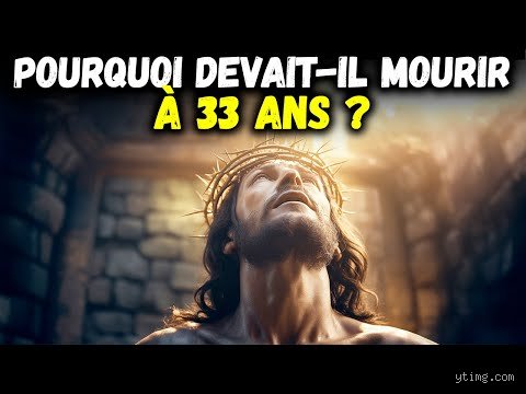 Quelle est la signification du fait que Jésus ait 33 ans ? Analyse d’un chiffre au carrefour du mythe et de l’histoire