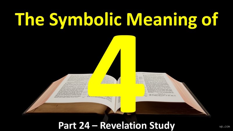 La symbolique du chiffre 4 dans la Bible : pourquoi ce marqueur de l'ordre terrestre et de la Création est-il si présent ?