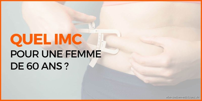 Comment calculer l'IMC d'une femme de 60 ans et interpréter correctement les résultats ?