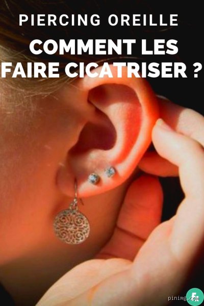 Comment cicatriser plus vite une boucle d'oreille ?