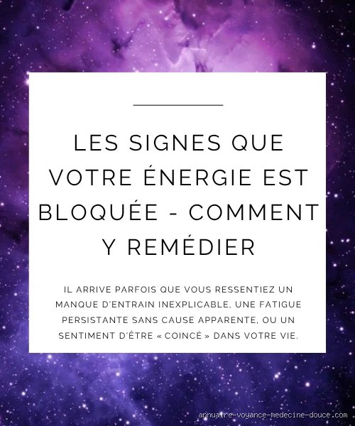 Comment savoir si mon énergie est bloquée ? Les signes invisibles qui expliquent pourquoi vous stagnez malgré vos efforts