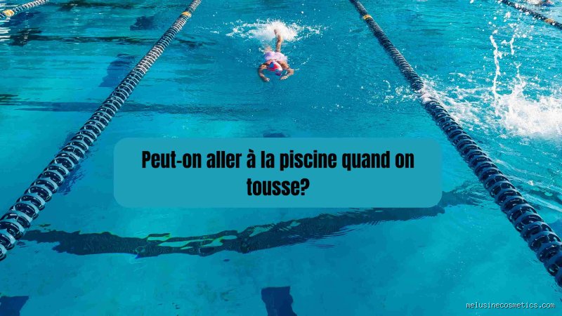 Est-ce mauvais d'aller à la piscine quand on est malade et quels sont les risques réels pour votre santé ?