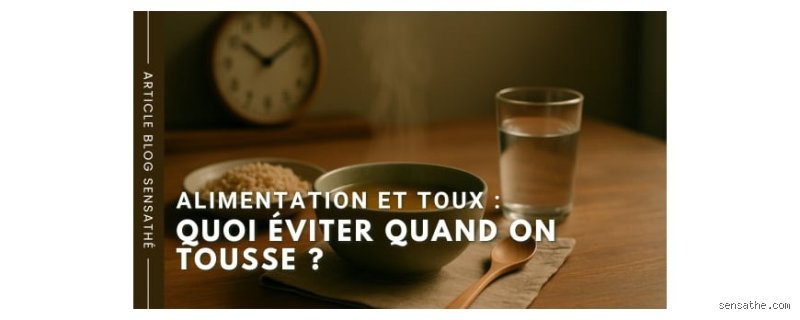Quel aliment ne pas manger quand on tousse : le guide complet pour ne plus irriter vos bronches inutilement