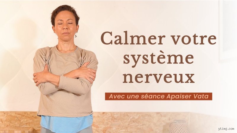 Comment apaiser le système nerveux ?