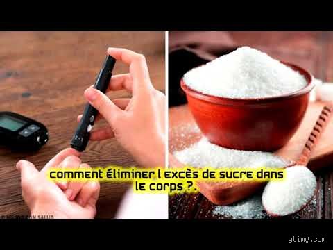 Comment éliminer l'excès de sucre dans le corps ?