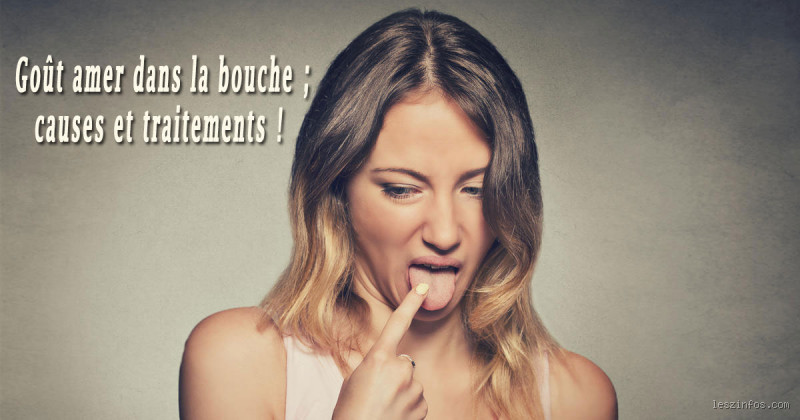 Comment faire pour ne plus avoir la bouche amère ? Astuces concrètes pour retrouver un goût normal