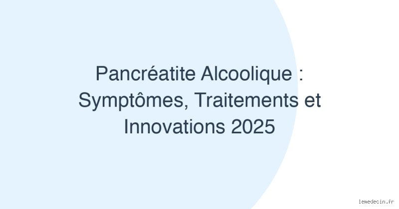 L'arrêt de l'alcool peut-il guérir la pancréatite ? Vérités médicales et espoirs réels pour votre santé pancréatique