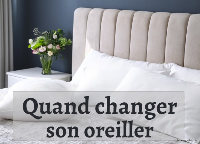 Quand changer l'oreiller ?