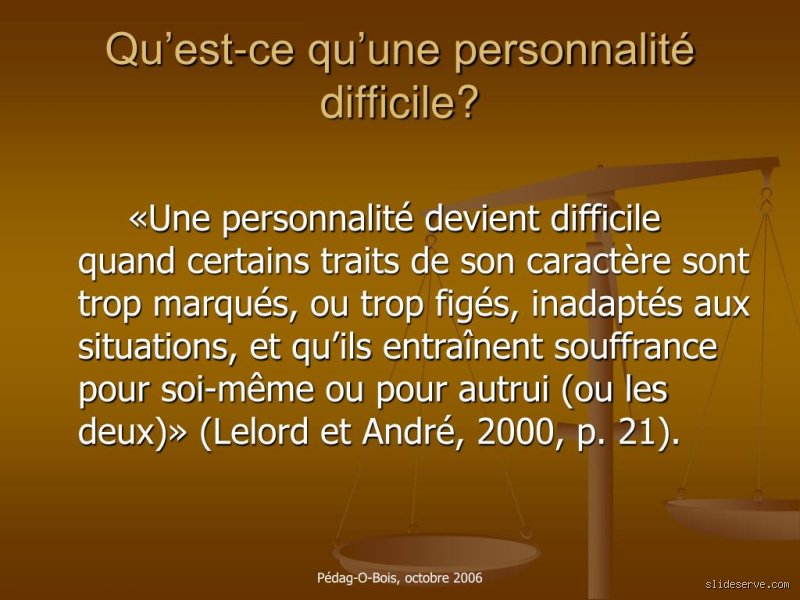 C'est quoi un caractère difficile ?