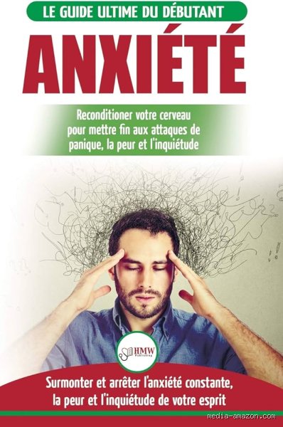 Comment mettre fin à une anxiété constante : le guide complet pour briser le cycle infernal du stress chronique