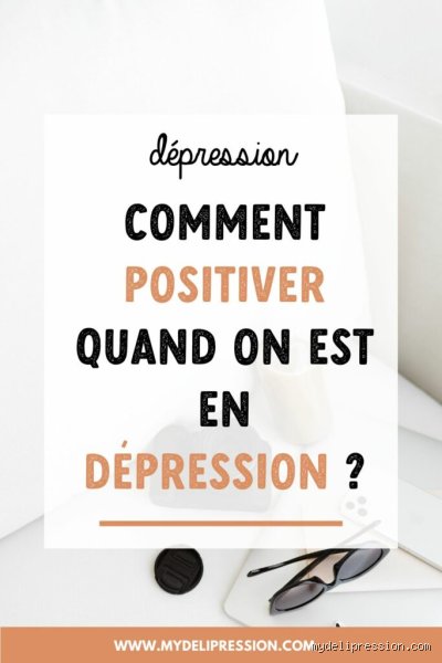Comment positiver en dépression ? Retrouver un élan vital quand le cerveau dit non et que tout semble gris