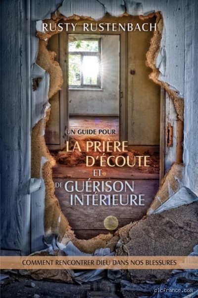 Comment pratiquer la prière de guérison intérieure pour se libérer réellement de ses blessures passées ?