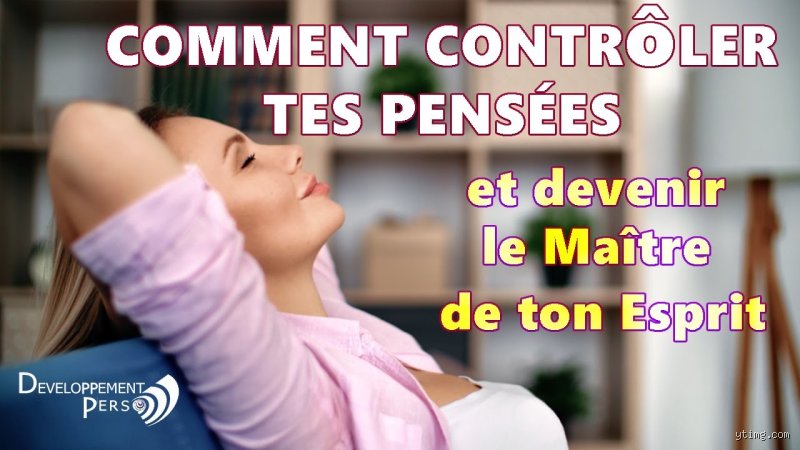 Comment prendre le contrôle de son esprit : Au-delà des pensées parasites