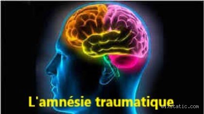 Comment savoir si on a de l'amnésie traumatique ?