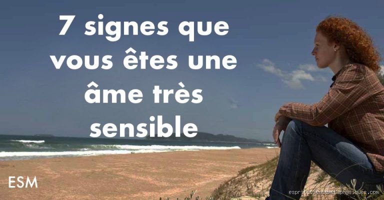 Comment savoir si on a une âme sensible ?