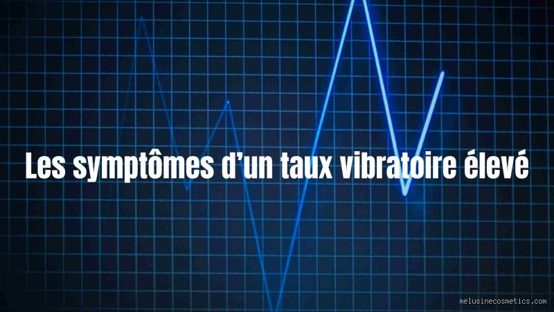 Comment savoir si une personne a une vibration élevée et déceler l'énergie invisible qui transforme votre quotidien