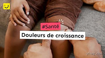 Où a-t-on mal quand on grandit ?