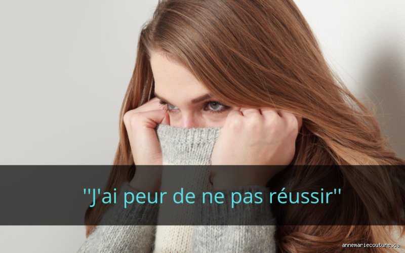Pourquoi j'ai peur de ne pas réussir ?