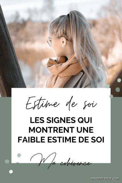 Pourquoi je ne m'estime pas ? Comprendre les mécanismes du manque d'estime de soi