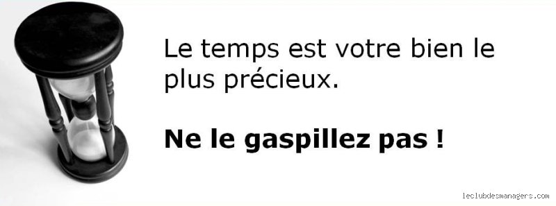 Pourquoi le temps est-il plus précieux dans la vie que n'importe quelle ressource matérielle ou financière ?