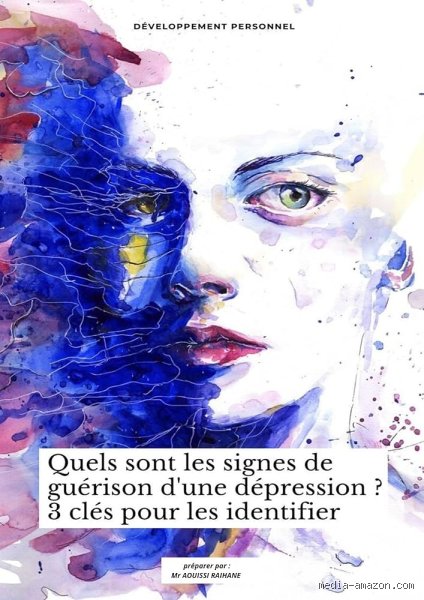 Quels sont les signes de guérison d'une dépression ? Reconnaître les premiers pas vers la lumière et la fin du tunnel