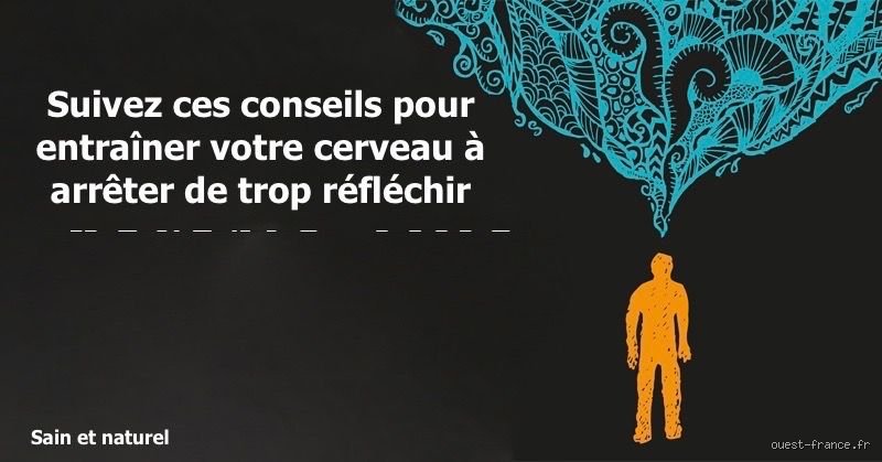 Un son peut-il empêcher votre cerveau de trop réfléchir et stopper enfin ce brouhaha mental incessant ?