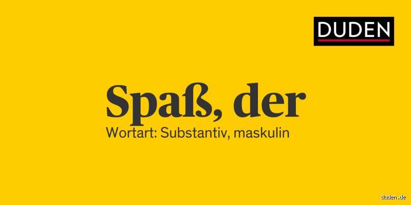 Die große Verwirrung um die Wortart: Ist das Wort Spaß ein Adjektiv oder ein klassisches Substantiv?