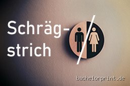 Wann kommt ein Schrägstrich?