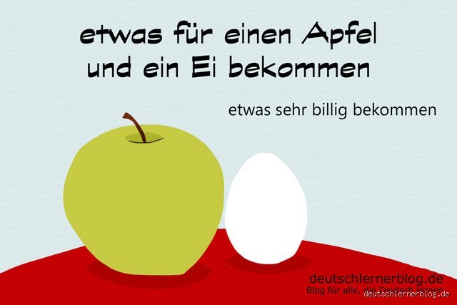 Was bedeutet „für einen Apfel und ein Ei“?