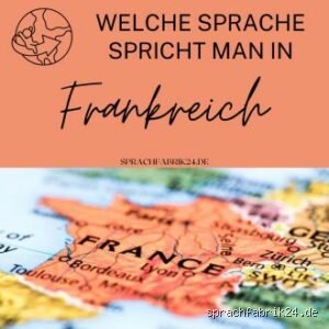 Was für eine Sprache spricht man in Frankreich?
