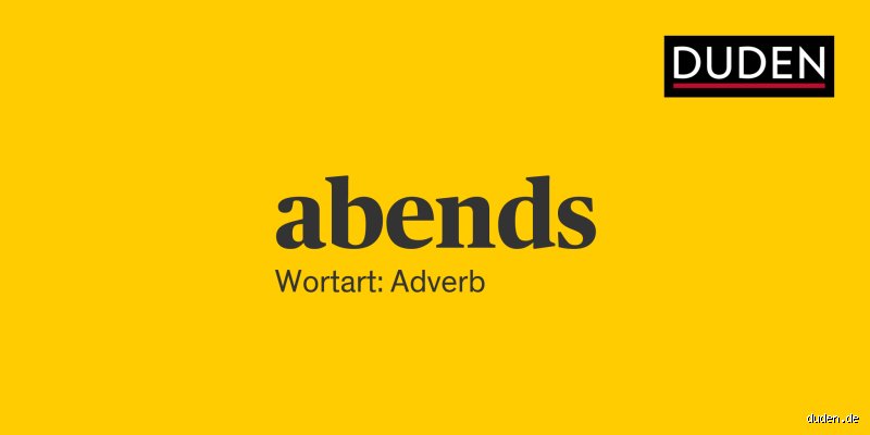 Was für eine Wortart ist abends? Die Grammatik und Herkunft des rätselhaften Begriffs