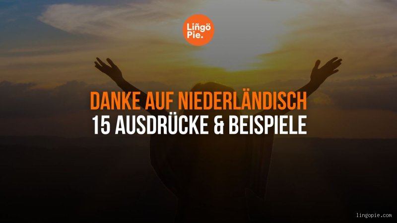 Wie bedankt man sich in den Niederlanden?