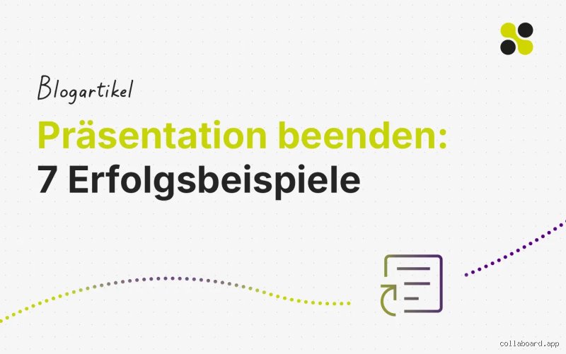 Die beste Art, eine Präsentation zu beenden – Tipps für einen unvergesslichen Abschluss