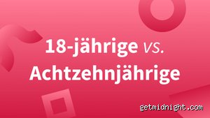 Wie schreibt man 18 Jahre alt?