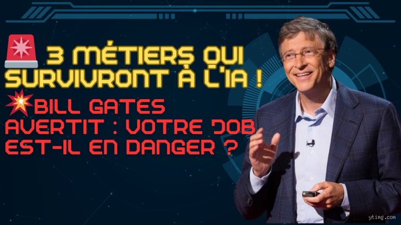Quels sont les trois métiers qui survivront, selon Bill Gates ? Analyse d'un futur où l'IA dicte sa loi