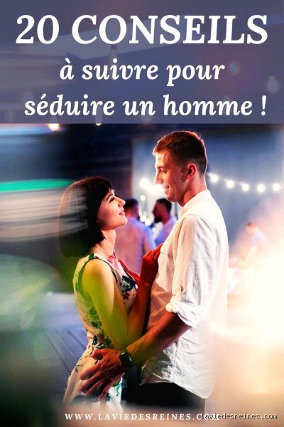 Comment un homme est séduit ?