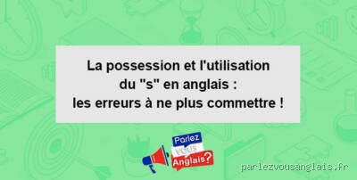 Où mettre le S en anglais ? Le secret pour maîtriser cette règle !