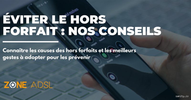 Comment savoir qu'on fait du Hors-forfait ?