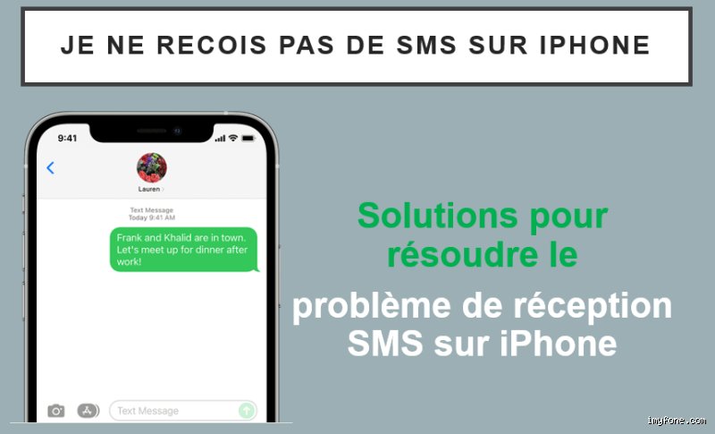 Pourquoi je ne reçois pas les SMS sur mon iPhone ?