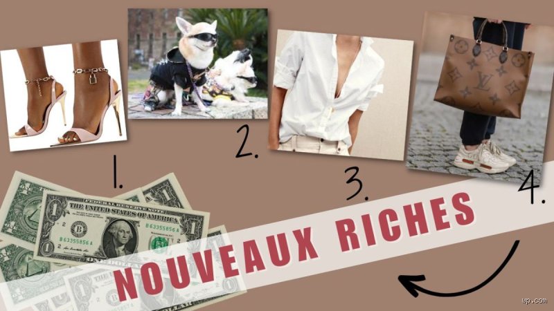 Comment reconnaître un nouveau riche ?
