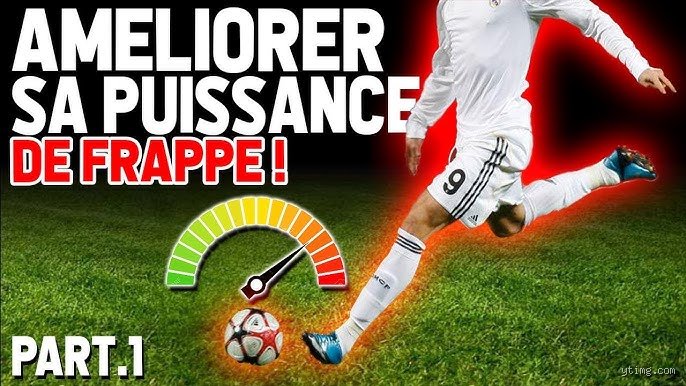 Comment augmenter sa force de frappe au football et transpercer les filets adverses
