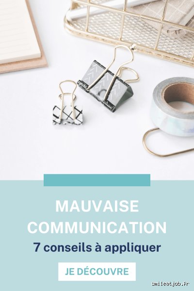 Comment éviter une mauvaise communication : le guide (vraiment) utile