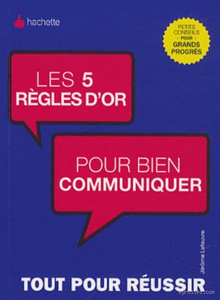 Quelles sont les 5 règles d'or pour bien communiquer : le guide pour ne plus parler dans le vide