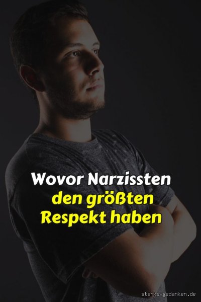 Wann hat ein Narzisst Respekt?