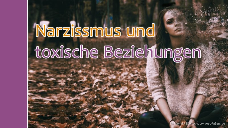 Was ist ein toxischer Narzisst?